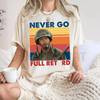 "Never Go Full Vintage" Shirt – Funny Army Movie Shirt Quote, Classic Meme Tee by Dog Mom Hat