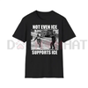 "Not Even Ice Supports ICE" Political Tee by Dog Mom Hat