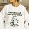 Absurdist 'Sometimes I Just Be Fartin'' Frog Meme Sweatshirt by Dog Mom Hat