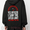 "Officer I Saw The Restriction Sign But I Didn't See You Alphabet" Hoodie by Dog Mom Hat