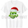 "Ewww People" Merry Christmas T-Shirt by Dog Mom Hat
