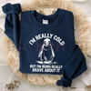 "I'm Really Cold But Being Brave" Sweatshirt by Dog Mom Hat