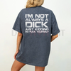 Sarcastic Honesty T-Shirt – "Not Always A D*CK" Unisex Adult Humor Tee by Dog Mom Hat