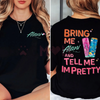 "Bring Me Alani Nu And Tell Me I'm Pretty" 2-Sided T-Shirt by Dog Mom Hat