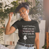 Summer Quote T-Shirt – "I Can't Believe What You Say Because I See What You Do" – Black Cotton Crew Neck by Dog Mom Hat