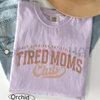 "Tired Moms Club" T-Shirt – Funny Mom Life Graphic Tee by Dog Mom Hat
