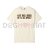 Beer Lover Tee – "Give Me A Beer" Minimalist Shirt by Dog Mom Hat
