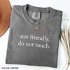 "Not Friendly Do Not Touch" Comfort Colors® T-Shirt – Sarcastic Anti-Social Tee by Dog Mom Hat