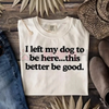 'I Left My Dog To Be Here' T-Shirt by Dog Mom Hat