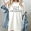 "First Of All, I'm A Delight" Funny T-Shirt by Dog Mom Hat