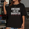 "Awesome Like My Daughter" Funny Father’s Day T-Shirt by Dog Mom Hat