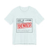 Cost of Living Status: DENIED Tee | cost of living crisis, budget humor by Tristan’s Treehouse