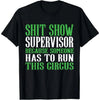 Hot Mess Supervisor T-Shirt – Funny Circus-Inspired Graphic Tee, Unisex Humor Shirt for Chaos Coordinators by Dog Mom Hat