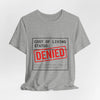 Cost of Living Status: DENIED Tee | cost of living crisis, budget humor by Tristan’s Treehouse