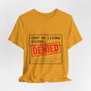 Cost of Living Status: DENIED Tee | cost of living crisis, budget humor by Tristan’s Treehouse