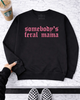 Feral mama embroidered sweatshirt by Madness & Mayhem LLC