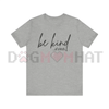 "Be Kind Of A Bitch" Sarcasm Unisex Tee by Dog Mom Hat