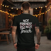 "Not Friendly Do Not Touch" Men’s Casual Streetwear T-Shirt by Dog Mom Hat
