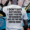 "I DON'T DATE ANYMORE" T-Shirt – Funny Anti-Dating Slogan Tee by Dog Mom Hat