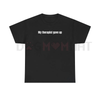 "My Therapist Gave Up" Funny Sarcastic T-Shirt by Dog Mom Hat