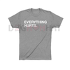 "EVERYTHING HURTS" Funny Graphic T-Shirt by Dog Mom Hat
