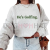 "He’s Golfing" Premium Sweatshirt by Dog Mom Hat