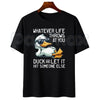 Whatever Life Throws At You Duck Shirt – Funny Sarcastic Quote Hoodie & Dark Humor Gift Sweatshirt