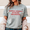"Kitten Need a Fking Cigarette" T-Shirt by Dog Mom Hat