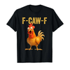 "F-CAW-F" Chicken T-Shirt – Funny Adult Humor Tee by Dog Mom Hat