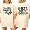 "Beautifully Broken, Not Okay" T-Shirt - Pure Cotton Street Style Tee for Women by Dog Mom Hat