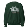 "Literally Freezing" Unisex Crewneck Sweatshirt – Cozy Fleece Pullover Printed in the USA by Dog Mom Hat