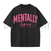 Mentally Spicy Women’s T-Shirt by Dog Mom Hat