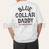 "Blue Collar Daddy" Industrial Graphic T-Shirt by Dog Mom Hat