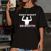 "Don't Shoot I'm White" T-Shirt by Dog Mom Hat