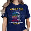 Without God T-Shirt – Funny Christian Faith Wordplay Religious Unisex Graphic Tee