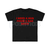 "I Need A Hug From A Bad Bitch" Funny Meme T-Shirt – Viral Sarcastic Graphic Tee, Premium 100% Cotton Humor Gift, Aesthetic Baddie Streetwear Top, Soft Lived-In Heavyweight Unisex Shirt, Made in USA