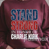 Charlie Kirk Stand Strong Sweatshirt – Patriotic Political Top