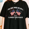 "Mad As Hell Est. 1776" Patriotic T-Shirt by Dog Mom Hat