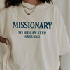 "Missionary So We Can Keep Arguing" Women's T-Shirt – Humorous Text Tee by Dog Mom Hat