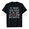 "My Favorite Sister Bought Me This" Funny Brother Gift T-Shirt by Dog Mom Hat