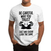 "Be Careful Who You Trust" Graphic T-Shirt - Salt & Sugar Motivational Streetwear, Stoic Wisdom Quote Tee, Urban Minimalist Trust No One Shirt, Meaningful Life Lesson Apparel