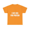 "I EAT THIS FOR PROTEIN" Funny T-Shirt - Viral Gym Shirt, Humorous Workout Tee