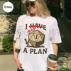 "Don't Worry I Have A Plan" Dnd Shirt – Funny Tabletop Games Tee by Dog Mom Hat