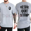 "Too Young To Retire, Too Broke To Quit" Funny T-Shirt by Dog Mom Hat