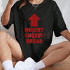 "Insert Cheesy Bread" Pointing Arrow T-Shirt by Dog Mom Hat