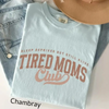 "Tired Moms Club" T-Shirt – Funny Mom Life Graphic Tee by Dog Mom Hat