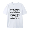 "I Don't Need Anger Management" Funny T-Shirt by Dog Mom Hat