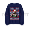 Ugh Ugh YEETMAS Sweatshirt by Dog Mom Hat
