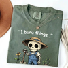 "I Bury Things" Gardening Shirt by Dog Mom Hat