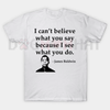Summer Quote T-Shirt – "I Can't Believe What You Say Because I See What You Do" – Black Cotton Crew Neck by Dog Mom Hat